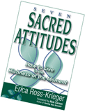 Seven Sacred Attitudes by Erica Ross-Krieger